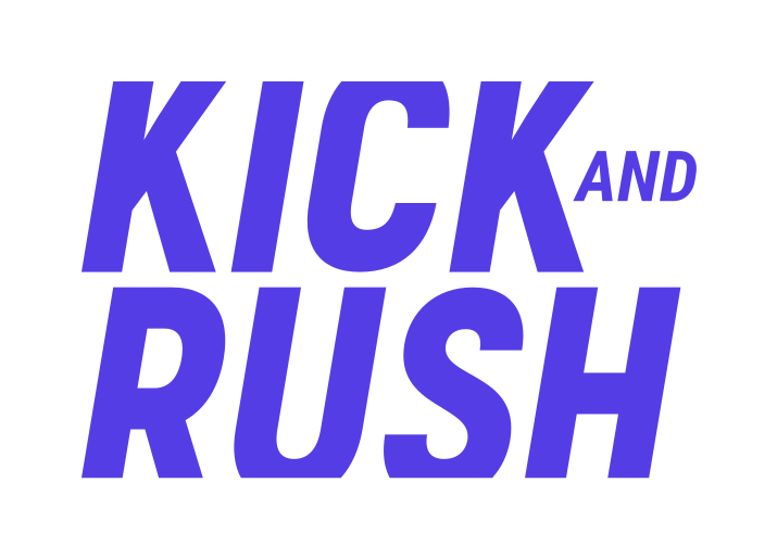 Kick and Rush